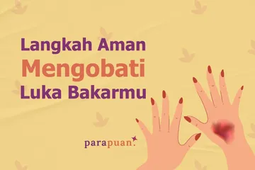 Langkah aman mengobati luka bakar