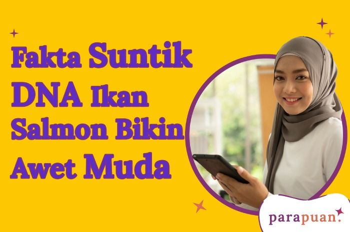 Media sosial dihebohkan dengan suntik DNA ikan salmon yang konon bisa membuat wajah kita lebih awet muda. Ini fakta sesungguhnya!