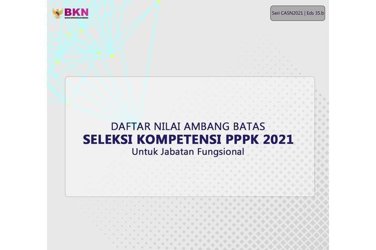 Kawan Puan ada banyak nilai ambang batas bagi kamu yang ikuti seleksi PPPK 2021 sebagi Calon Guru dan Non-Guru.