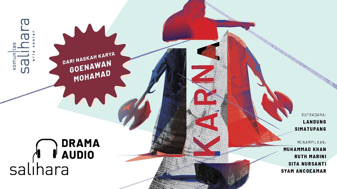 Komunitas Salihara Art Centre kembali menampilkan karya seni drama audio berjudul Karna yang diadaptasi dari lakon Goenawan Mohamad. 