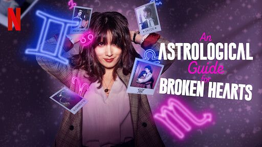 Sinopsis serial Netlfix An Astrological Guide for Broken Hearts, kisah patah hati yang ditentukan oleh zodiak.