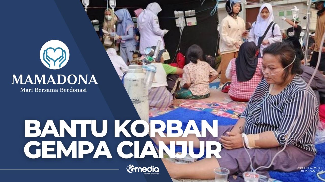 KG Media melalui program CSR bernama MaMaDona menggalang donasi untuk korban gempa bumi Cianjur, simak cara mudah menyalurkan bantuan Kawan Puan.