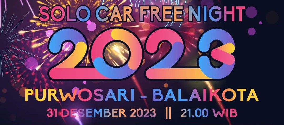 Solo Car Free Night kembali digelar untuk sambut tahun baru 2024. Akan ada 12 lokasi hiburan yang bisa ditonton gratis!