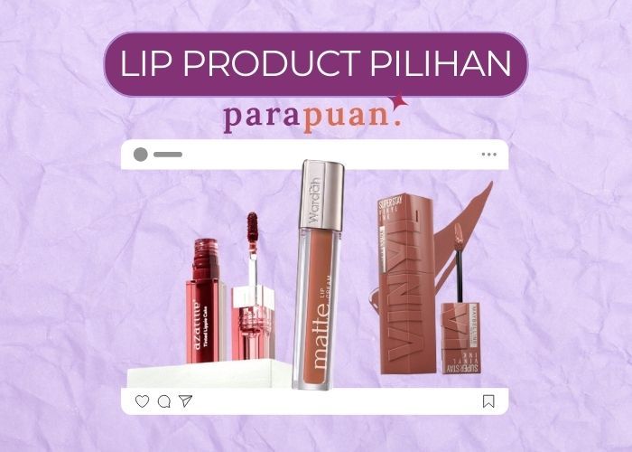 Berikut ini 3 rekomendasi produk lip cream pilihan PARAPUAN, diklaim mampu membuat bibir tidak kering.