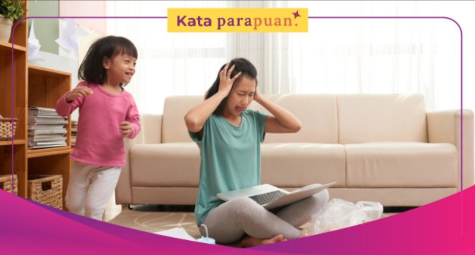 Memahami realitas ibu yang bekerja dari rumah, benarkah mendapatkan work life balance atau justru burnout baru?