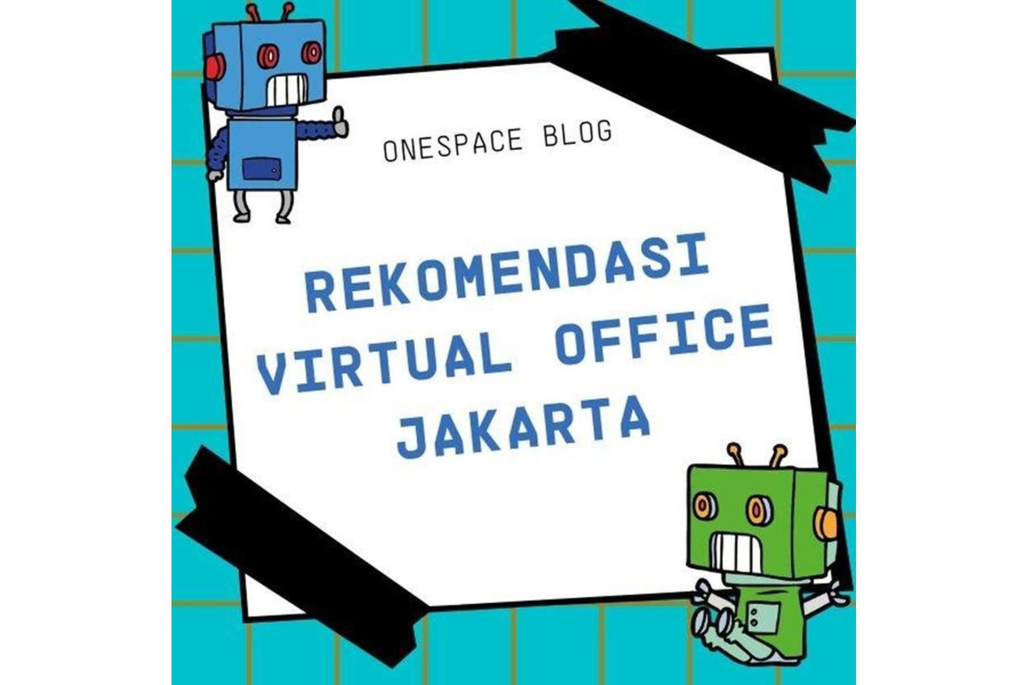  Virtual office adalaj ruang kerja virtual yang menyediakan alamat bisnis resmi tanpa perlu bangunan fisik.