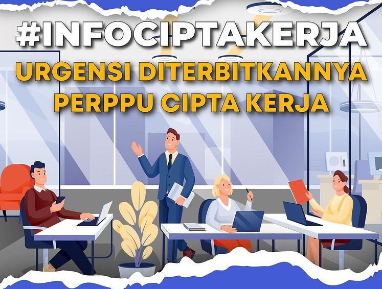 Mengatur hak dan kewajiban pekerja, ini urgensi diterbitkannya Perppu Cipta Kerja yang menimbulkan pro kontra.